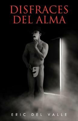 Disfraces del Alma - Eric Del Valle - cover