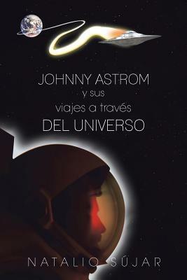 Johnny Astrom y Sus Viajes a Traves del Universo - Natalio Sujar - cover