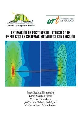 Estimacion de Factores de Intensidad de Esfuerzos En Sistemas Mecanicos Con Friccion - Jorge Bedolla Hernandez - cover