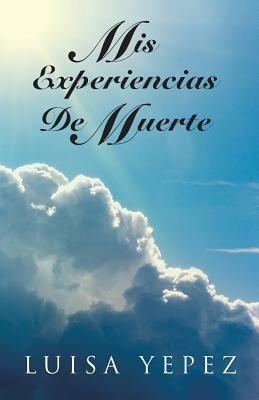 MIS Experiencias de Muerte - Luisa Yepez - cover