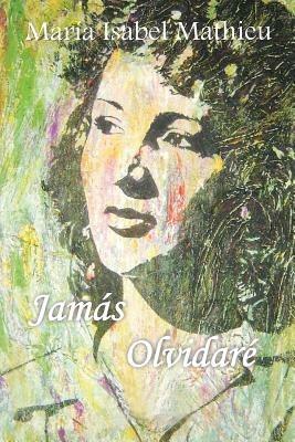 Jamas Olvidare - Maria Isabel Mathieu - cover