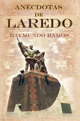Anecdotas de Laredo - Raymundo Ramos - cover