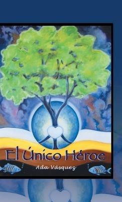 El Unico Heroe - Ramona Vasquez - cover