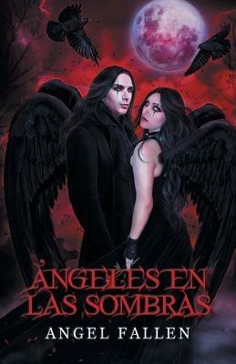 Angeles En Las Sombras - Angel Fallen - cover
