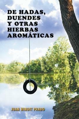 de Hadas, Duendes y Otras Hierbas Aromaticas - Juan Benoit Prado - cover