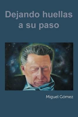 Dejando Huellas a Su Paso - Miguel Gomez - cover