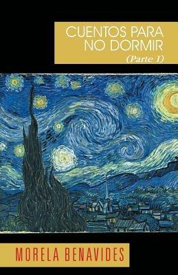 Cuentos Para No Dormir y DOS Poemas Parte I - Morela Benavides - cover