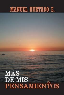Mas de MIS Pensamientos - Manuel Hurtado E - cover