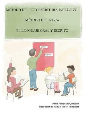 M todo de Lectoescritura Inclusivo: M todo de la Oca. El Lenguaje Oral Y Escrito - Alicia Ferrandiz Quesada - cover