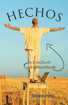 Hechos: de Lo Ordinario a Lo Extraordinario - Suleica Pozo - cover
