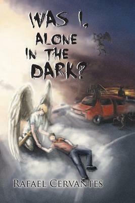 Was I, Alone in the Dark? - Rafael Cervantes - cover