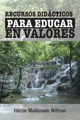 Recursos Didacticos Para Educar En Valores - Hector Maldonado Willman - cover