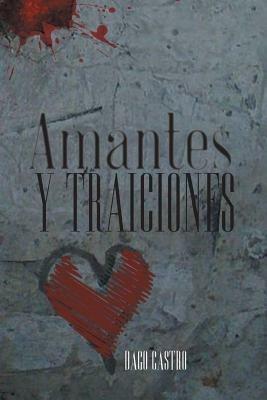 Amantes y Traiciones - Dago Castro - cover