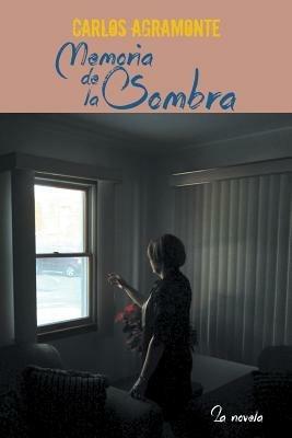 Memoria de La Sombra - Carlos Agramonte - cover