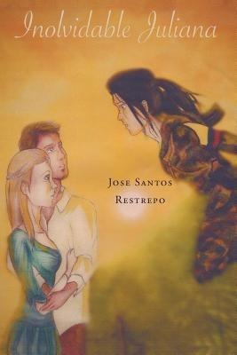 Inolvidable Juliana - Jose Santos Restrepo - cover