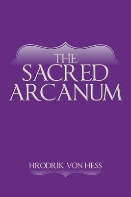 The Sacred Arcanum - Hrodrik Von Hess - cover