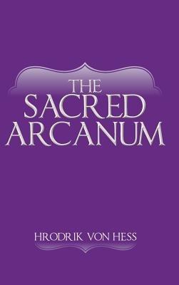 The Sacred Arcanum - Hrodrik Von Hess - cover