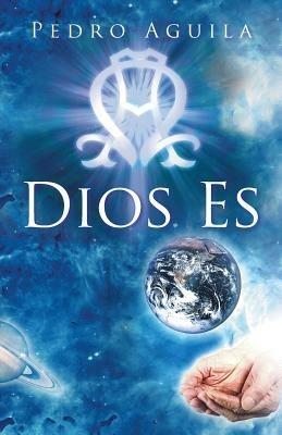 Dios Es - Pedro Aguila - cover