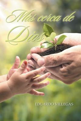 Mas Cerca de Dios - Eduardo Villegas - cover