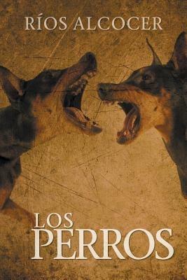 Los Perros - Rios Alcocer - cover