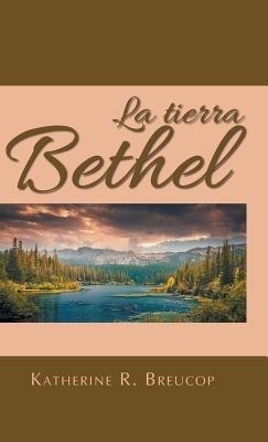 La tierra Bethel - Katherine R Breucop - cover