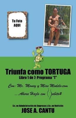 Triunfa como tortuga: Programa T - Jose A Cantu - cover