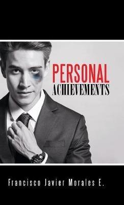 Personal Achievements - Francisco Javier Morales E - cover
