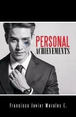Personal Achievements - Francisco Javier Morales E - cover
