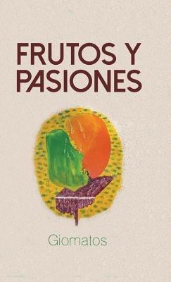Frutos y pasiones - Giomatos - cover