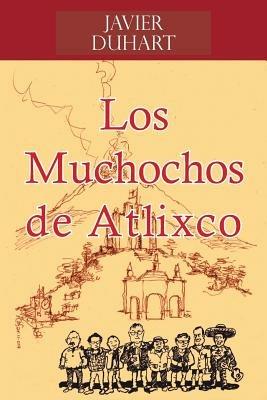 Los Muchochos de Atlixco - Javier Duhart - cover