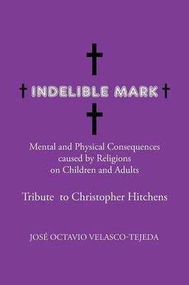 Indelible Mark - Jose Octavio Velasco-Tejeda - cover