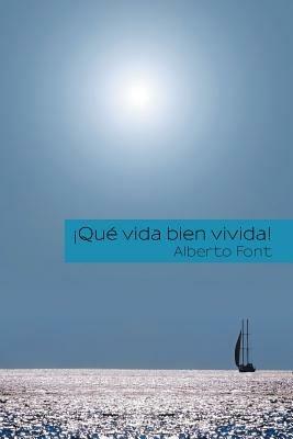 !Que vida bien vivida! - Alberto Font - cover