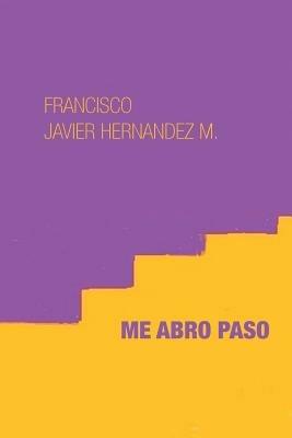 Me abro paso - Francisco Javier Hernandez M - cover