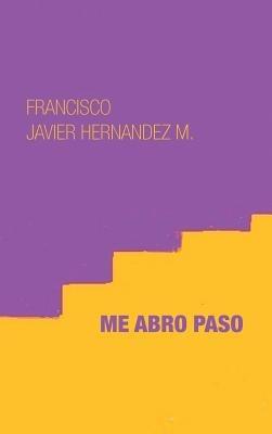 Me abro paso - Francisco Javier Hernandez M - cover
