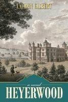 Heyerwood: A Novel - Lauren Gilbert - cover