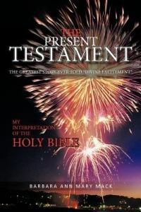 THE Present Testament Volume Two: The Greatest Story Ever Told "Divine Excitement" - BARBARA ANN MARY MACK - cover