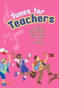 Tunes for Teachers: Teaching...Thematic Units, Thinking Skills, Time-on-Task and Transitions - Susan Paul - cover