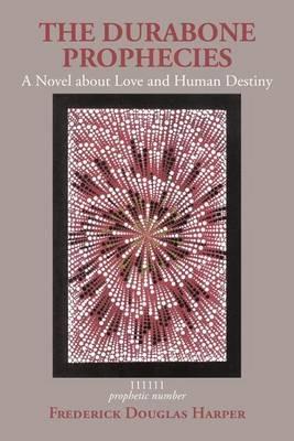 The Durabone Prophecies - Frederick Douglas Harper - cover