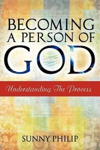 Becoming a Person of God: Understanding the Process - Sunny Philip - cover