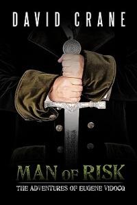 Man of Risk: The Adventures of Eugene Vidocq - DAVID CRANE - cover