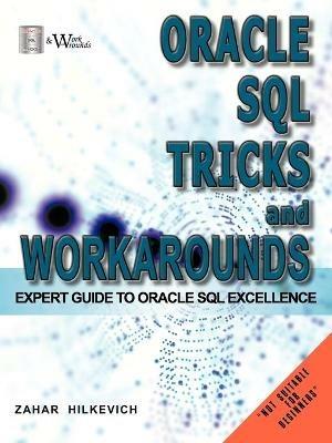 Oracle SQL Tricks and Workarounds: Expert Guide to Oracle SQL Excellence - Zahar Hilkevich - cover