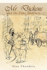 Mr. Dickens and the Time Travelers - Alan Theodore - cover