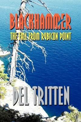 Blackhammer: The Fall From Rubicon Point - Del Tritten - cover