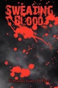 Sweating Blood - fernando juarez - cover