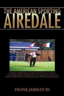 The American Sporting Airedale - Frank Jarman III - cover