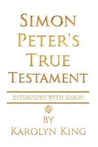 Simon Peter's True Testament - Karolyn King - cover