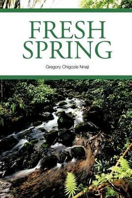 Fresh Spring - Gregory Chigozie Nnaji - cover