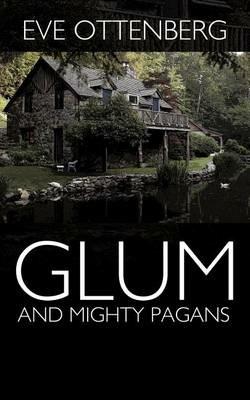 Glum and Mighty Pagans - Eve Ottenberg - cover