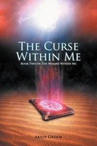 The Curse Within Me: Book Two of: The Wizard Within Me - Arnie Grimm - cover