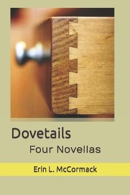 Dovetails: Four Novellas - Erin L McCormack - cover